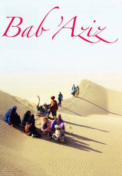 Bab'Aziz - Il principe che contemplava la sua anima (2005)