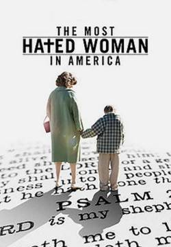 The Most Hated Woman in America - La donna più odiata d'America (2017)