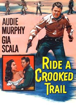 Ride a Crooked Trail - Il sentiero della rapina (1958)